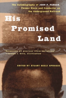 Image for His promised land  : the autobiography of John P. Parker, former slave and conductor of the underground railroad