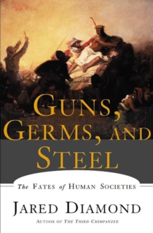 Image for Guns, germs and steel  : the fates of human societies