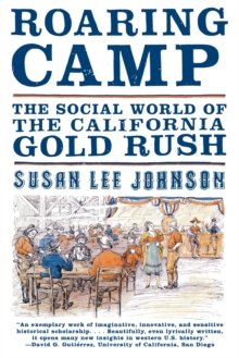 Image for Roaring camp  : the social world of the California gold rush