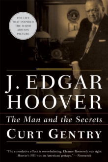 J. Edgar Hoover: The Man and the Secrets