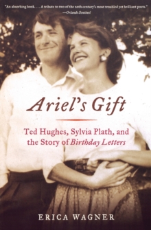 Image for Ariel's gift  : Ted Hughes, Sylvia Plath, and the story of Birthday letters