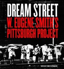 Image for Dream street  : W. Eugene Smith's Pittsburgh project