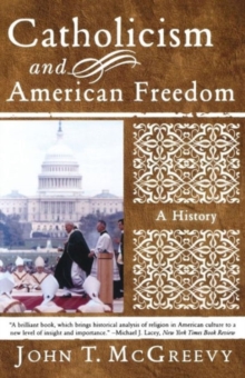 Image for Catholicism and American freedom  : a history