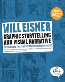 Image for Graphic storytelling and visual narrative  : principles and practices from the legendary cartoonist