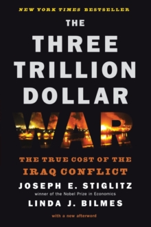 Image for The three trillion dollar war  : the true cost of the Iraq conflict