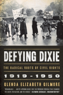 Image for Defying Dixie  : the radical roots of civil rights, 1919-1950
