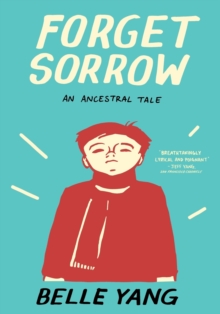 Image for Forget sorrow  : an ancestral tale