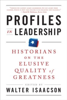 Image for Profiles in leadership  : historians on the elusive quality of greatness