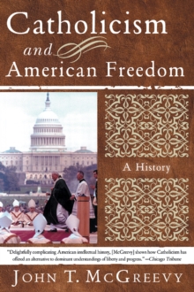 Image for Catholicism and American Freedom: A History