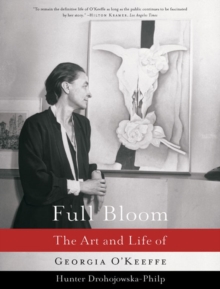 Image for Full Bloom: The Art and Life of Georgia O'Keeffe