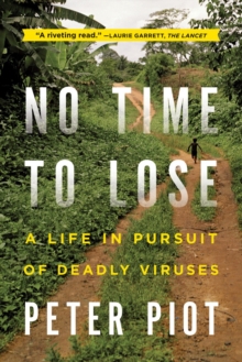 Image for No time to lose  : a life in pursuit of deadly viruses