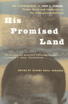 Image for His Promised Land: The Autobiography of John P. Parker, Former Slave and Conductor on the Underground Railroad