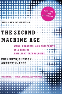 Image for The second machine age  : work, progress, and prosperity in a time of brilliant technologies