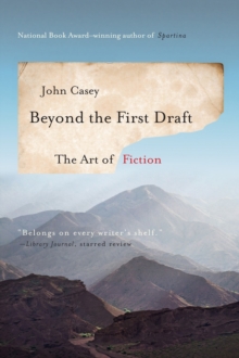 Image for Beyond the first draft  : the art of fiction