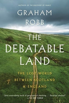 Image for The Debatable Land : The Lost World Between Scotland and England