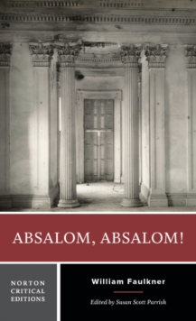Image for Absalom, Absalom!  : authoritative text, backgrounds and contexts, criticism
