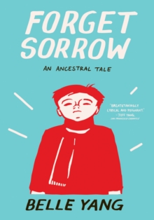 Image for Forget Sorrow: An Ancestral Tale