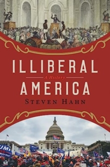 Illiberal America - A History