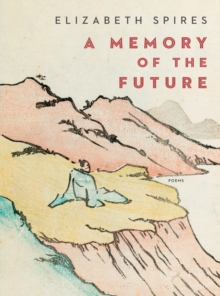 Image for A memory of the future: poems