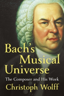 Image for Bach's Musical Universe: The Composer and His Work