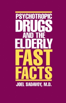 Image for Psychotropic Drugs and The Elderly : Fast Facts