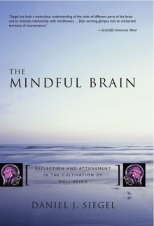 The Mindful Brain: Reflection and Attunement in the Cultivation of Well-Being