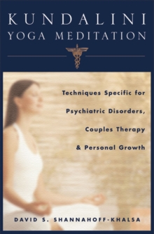 Image for Kundalini yoga meditation  : techniques specific for psychiatric disorders, couples therapy, and personal growth