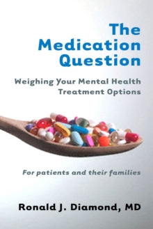 Image for The medication question  : weighing your mental health treatment options