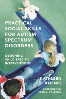Image for Practical social skills for autism spectrum disorders  : designing child-specific interventions