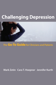 Image for Challenging Depression: The Go-To Guide for Clinicians and Patients