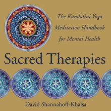 Image for Sacred Therapies: The Kundalini Yoga Meditation Handbook for Mental Health