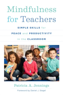 Image for Mindfulness for teachers  : simple skills for peace and productivity in the classroom