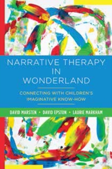 Narrative Therapy in Wonderland: Connecting with Children’s Imaginative Know-How