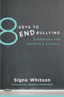 Image for 8 Keys to End Bullying: Strategies for Parents & Schools