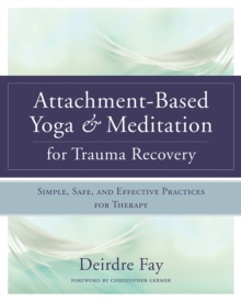 Image for Attachment-Based Yoga & Meditation for Trauma Recovery