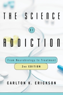 Image for The science of addiction  : from neurobiology to treatment