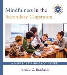Image for Mindfulness in the Secondary Classroom : A Guide for Teaching Adolescents (SEL Solutions Series)