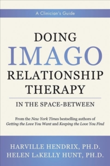 Doing Imago Relationship Therapy in the Space-Between: A Clinician’s Guide