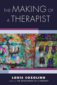 Image for The Making of a Therapist : A Practical Guide for the Inner Journey