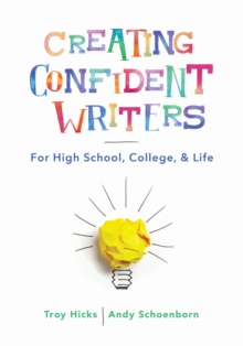 Image for Creating Confident Writers: For High School, College, and Life