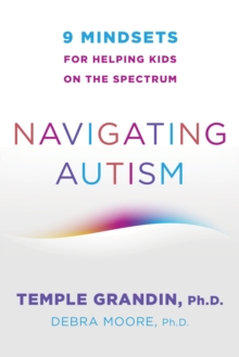 Image for Navigating autism: 9 mindsets for helping kids on the spectrum