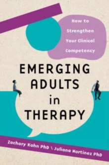 Emerging Adults in Therapy: How to Strengthen Your Clinical Competency