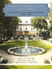 Image for Classic country estates of Lake Forest  : architecture and landscape design 1856-1940