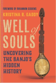 Image for Well of Souls: Uncovering the Banjo's Hidden History