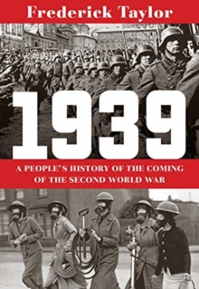 1939 - A People's History of the Coming of the Second World War