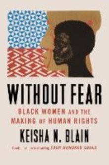 Image for Without Fear - Black Women and the Making of Human Rights