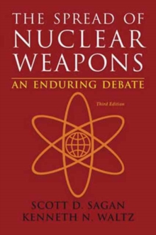 The Spread of Nuclear Weapons: An Enduring Debate