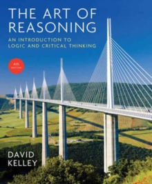 Image for The art of reasoning  : an introduction to logic and critical thinking