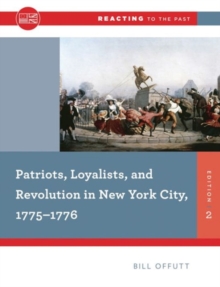 Patriots, Loyalists, and Revolution in New York City, 1775-1776