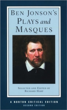 Image for Ben Jonson's plays and masques  : authoritative texts of Volpone, Epicoene, The alchemist, The masque of blackness, Mercury vindicated from the alchemists at court, Pleasure reconciled to virtue
